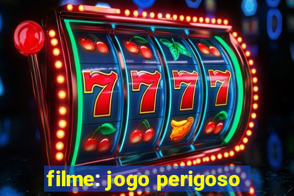 filme: jogo perigoso